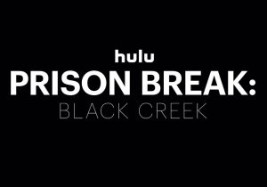 prison break : black creek hulu